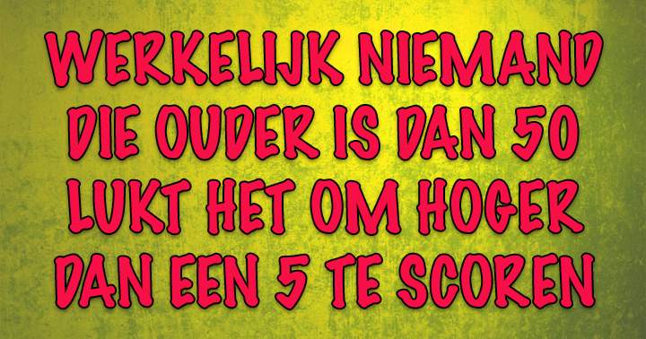 Kan jij een 5 of hoger scoren?