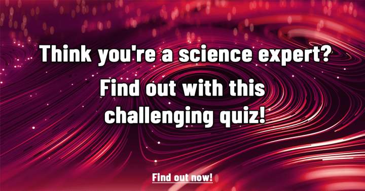 Are you a Science Expert?