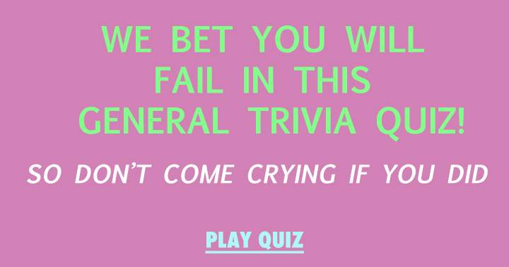 General Trivia Quiz