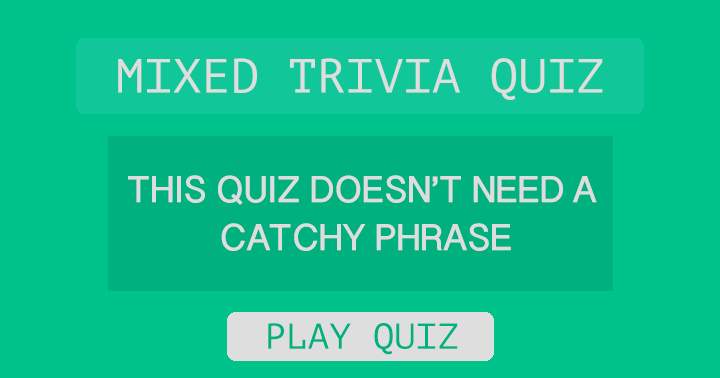 This quiz doesn't need a catchy phrase!