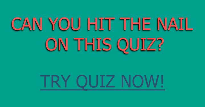 Hit the nail on this hard quiz! 