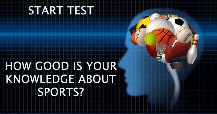 How good is your knowledge about sports? 