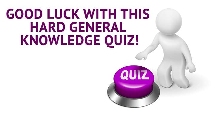 Hard General Knowledge Quiz