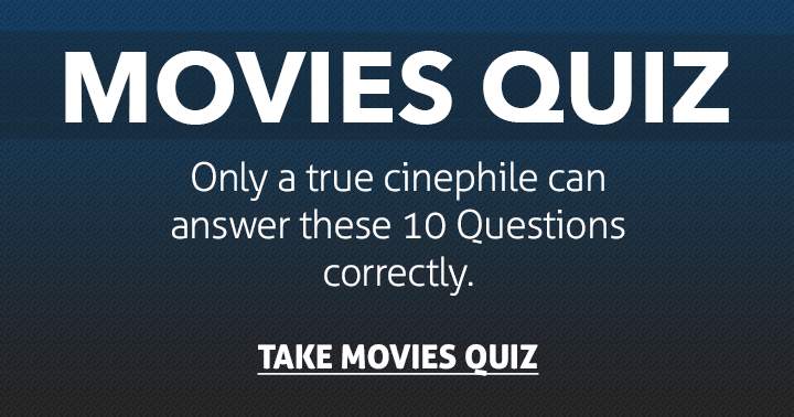 Are you a true Cinephile?