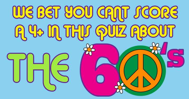 Banner for Can you handle this hard quiz about the 60's?