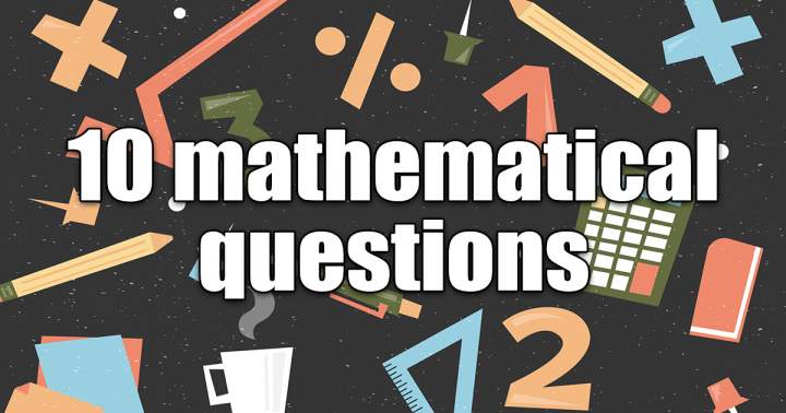 10 Mathematical Questions