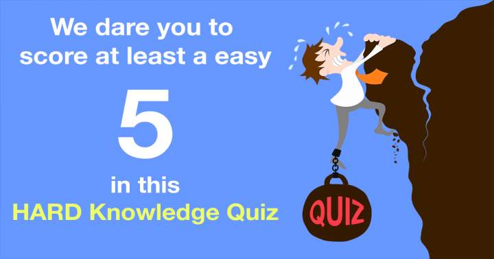 HARD Knowledge Quiz