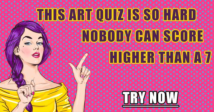 Banner for You wanna try this hard art quiz?