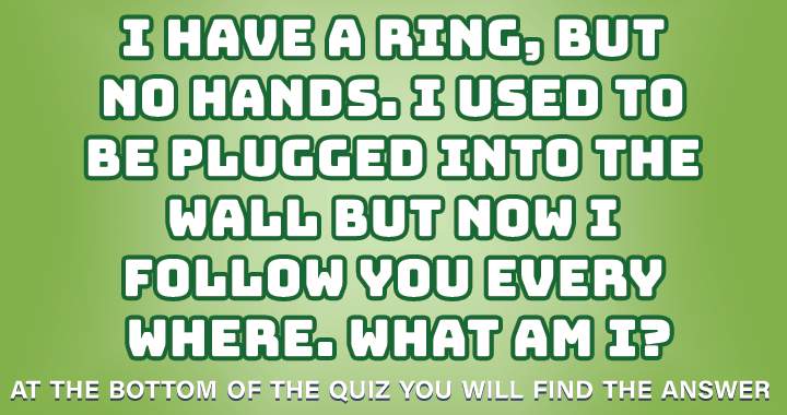 You can find the answer to the riddle at the bottom of the quiz