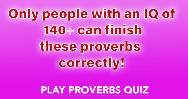 Test your knowledge with the Proverb Quiz.