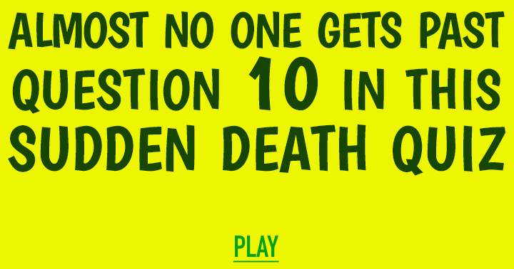 Sudden Death quiz for smart people! 