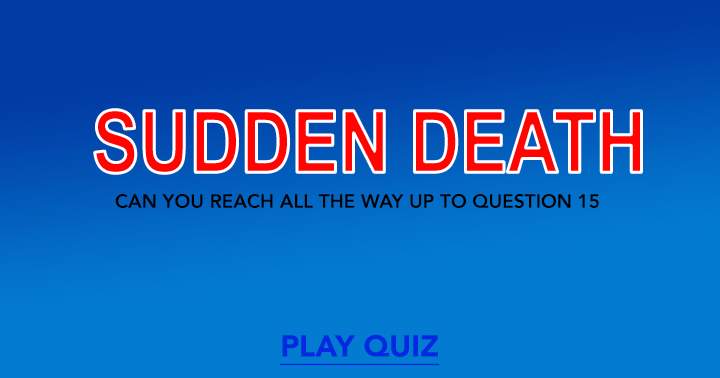 Sudden Death Quiz