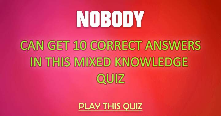 Nobody can get 10 correct answers