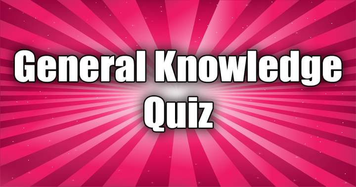 Quiz on General Knowledge