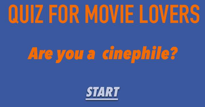 Are you a cinephile?