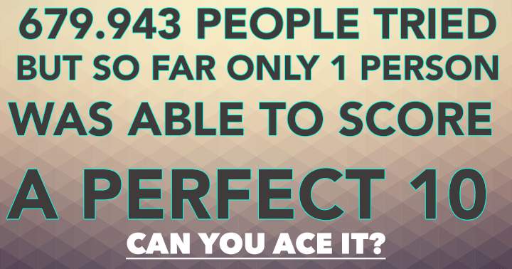 Are you the first one to ace it?