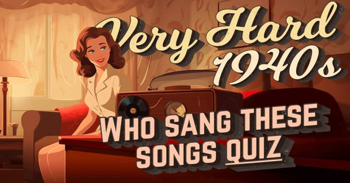 HARD Who Sang These Songs From The 1940s