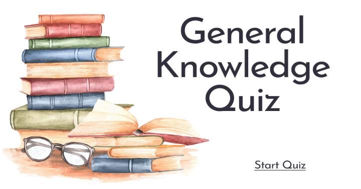 Quiz on General Knowledge.