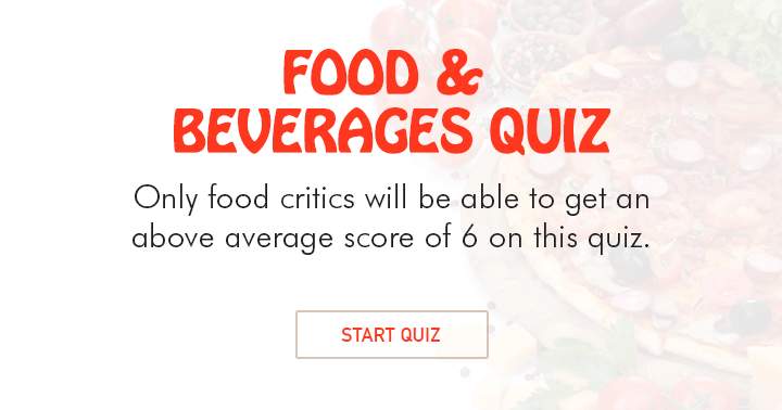 Can you surpass a 50% score in this Food & Beverage quiz that will instantly make you hungry?