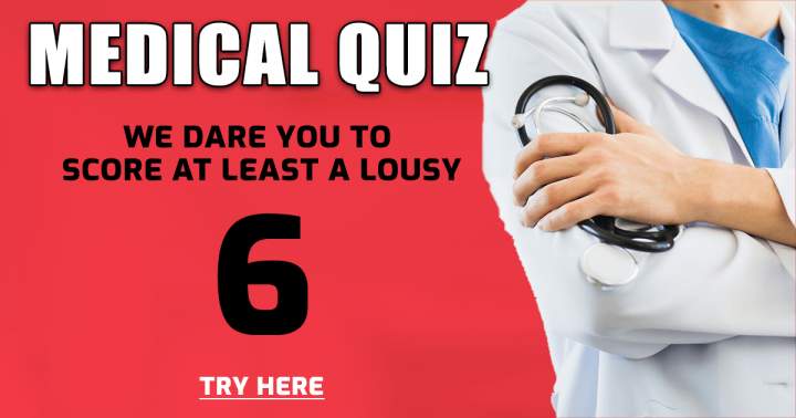 Quiz on Medical Trivia