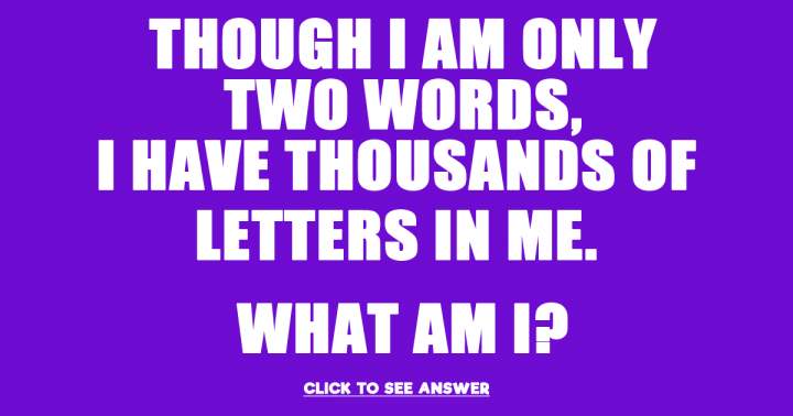 Are you aware of the solution to this riddle?