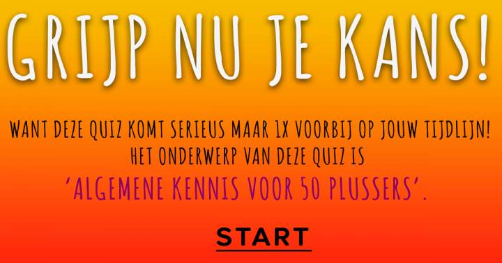 Deze QUIZ komt maar 1x op jouw tijdlijn. Grijp je kans!