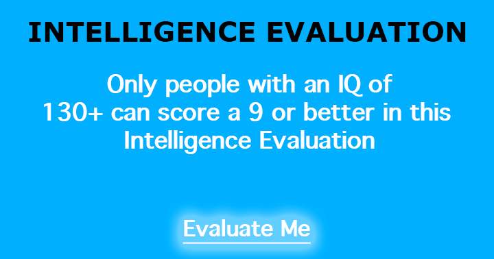 Evaluating intelligence.