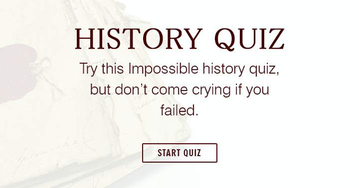 Only the tough-minded can take this history quiz.