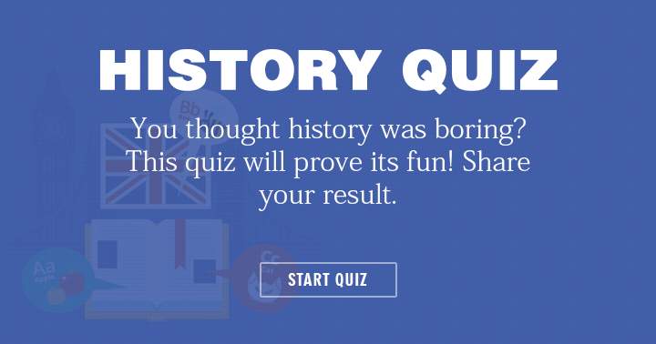 Discover the excitement of history with this enjoyable quiz.