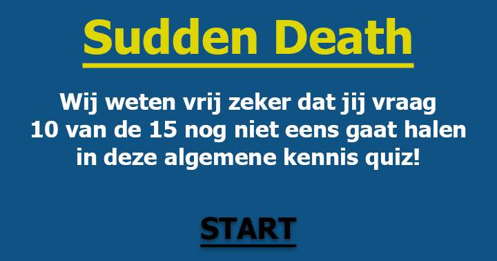 Banner for Nog zo'n spannende sudden death quiz! Tot hoe ver schop jij het?