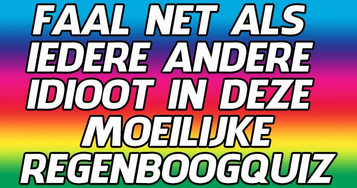 Super moeilijke regenboogquiz