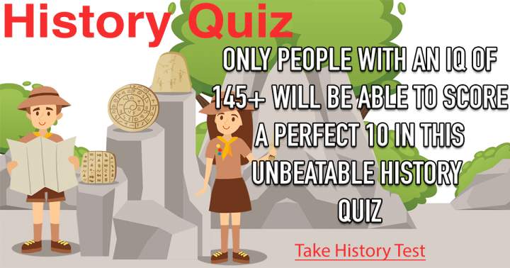 The History Quiz that cannot be defeated.