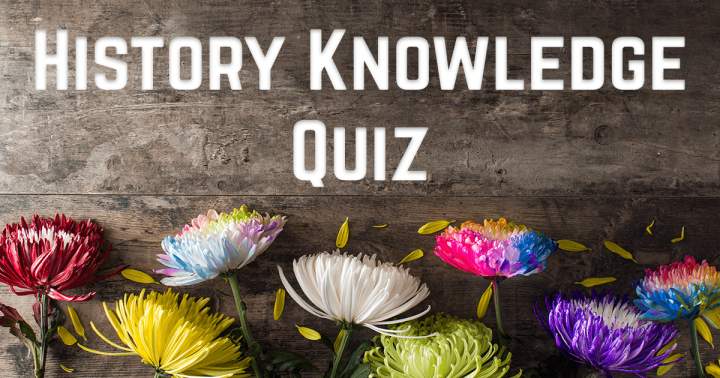 Quiz on Historical Knowledge