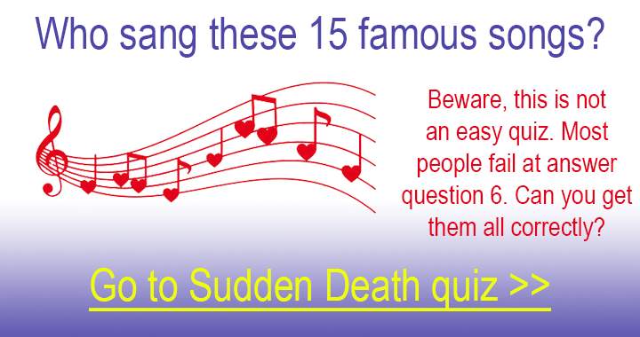 This is a difficult Sudden Death Quiz! 