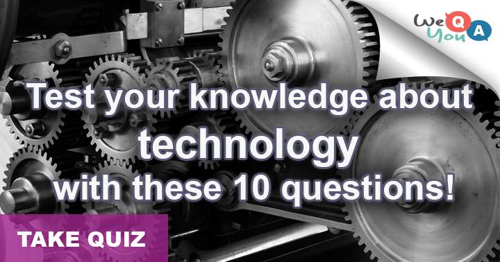 Test your knowledge about technology with these 10 questions!