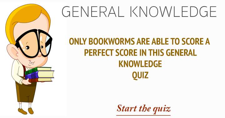 Bookworms exclusively achieve a decent score in this General Knowledge Quiz.