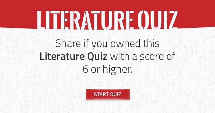 Conquer this Literature quiz and pass it on to your friends!