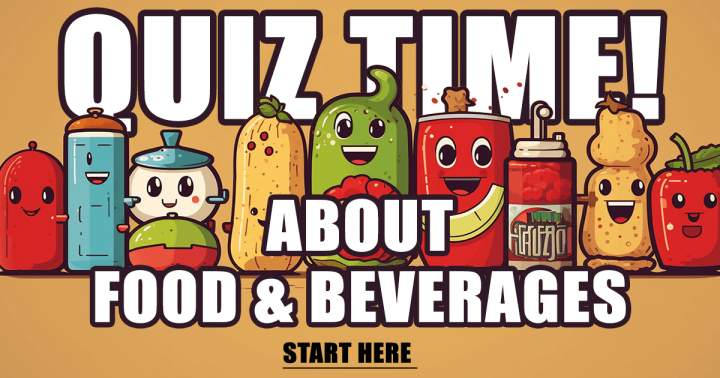 Quiz on Food and Beverages