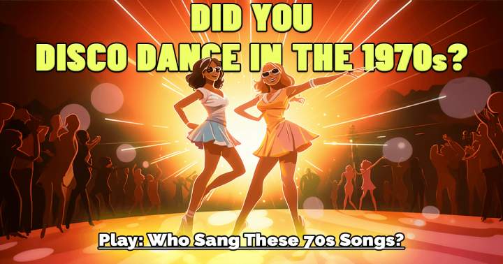 Did you engage in Disco Dancing during the 70s?