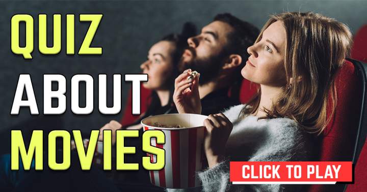 Quiz about movies.