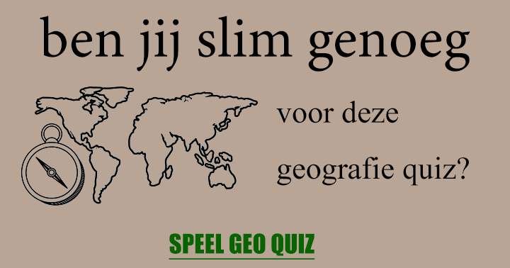 Was Jij Goed In GEO?