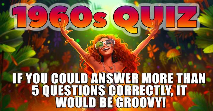 Quiz about the 1960s