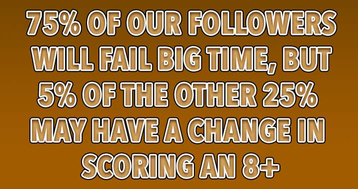 The majority of you will experience a major failure.