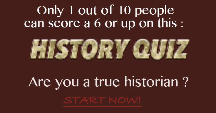 Are you a true historian? Take the challenge!