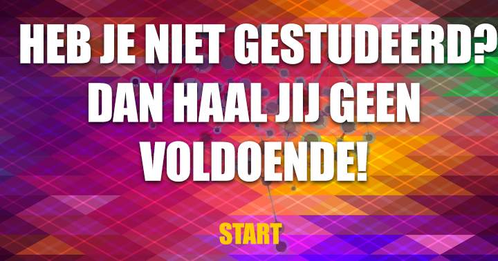 Banner for Alleen Mensen Die Gestudeerd Hebben Halen Een Voldoende In Deze Lastige Quiz 