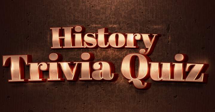 Quiz on Historical Trivia