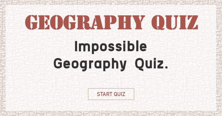Aim for a commendable score in this demanding Geography quiz!