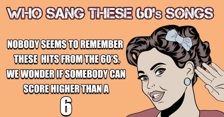 Banner for Strive to attain a score of 6 or above in this 1960s quiz.