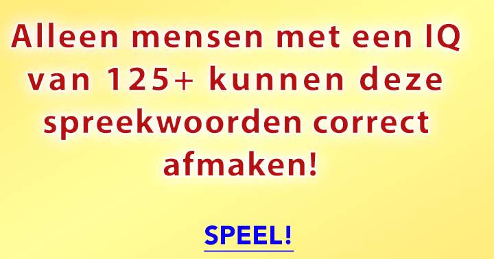 Banner for Nog Niemand Kende Al Deze 10 Spreekwoorden!