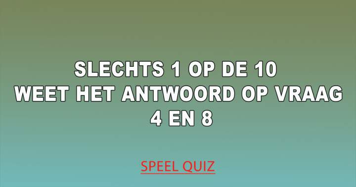 Banner for Weet jij het antwoord op vraag 4 en 8?